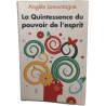 La Quintessence du pouvoir de l'esprit