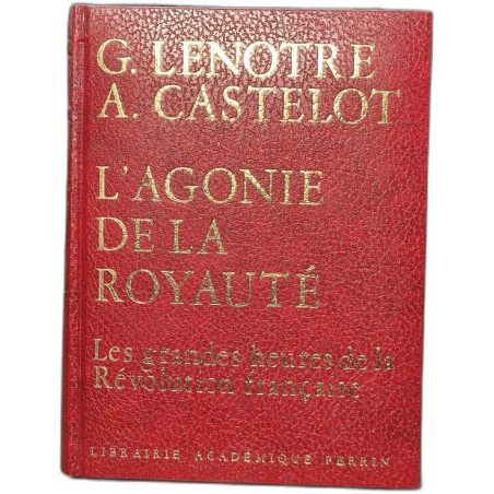 L'agonie de la royauté (Les grandes heures de la révolution...