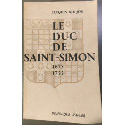 Le duc de Saint-Simon 1675-1755