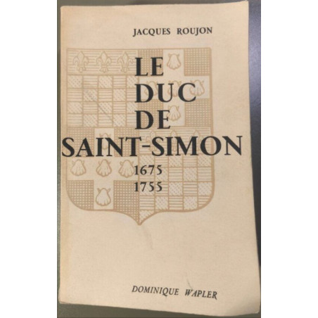Le duc de Saint-Simon 1675-1755
