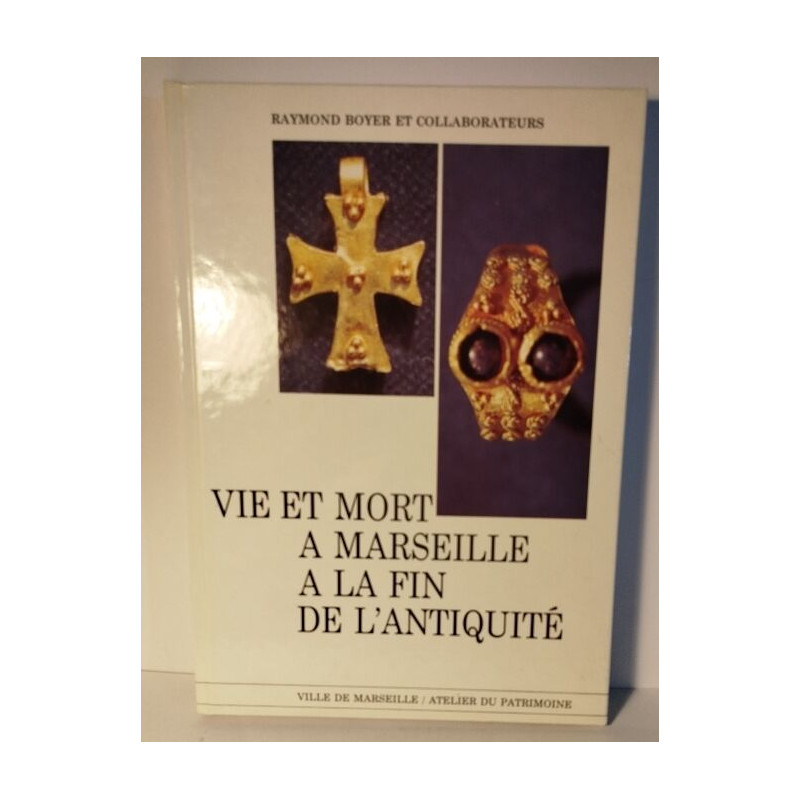 Vie et Mort à Marseille à la Fin de l'Antiquité