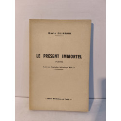 Le Présent Immortel - numéroté 50/450 et dédicacé par l'auteur