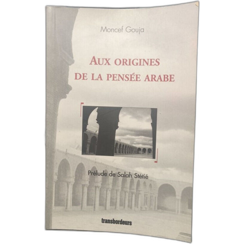 Aux origines de la pensée arabe - prélude de salah stétié