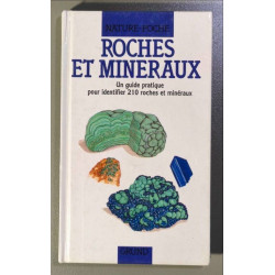 Roches et Minéraux - Un guide pratique pour identifier 210 roches...