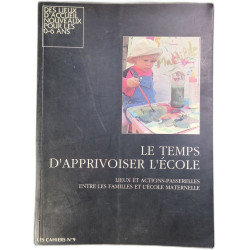 Le temps d'apprivoiser l'ecole / lieux et actions-passerelles...