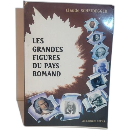 LES GRANDES FIGURES DU PAYS ROMAND