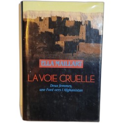 La voie cruelle / deux femmes une ford vers l'afghanistan
