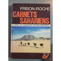 Carnets Sahariens - L'appel Du Hoggar Et Autres Meharees -...