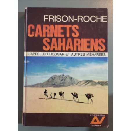 Carnets Sahariens - L'appel Du Hoggar Et Autres Meharees -...