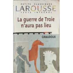 La guerre de troie n'aura pas lieu texte intégral: Pièce en deux actes