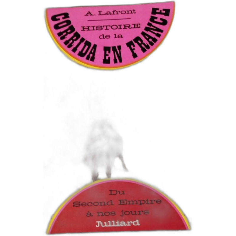 Histoire de la corrida en france du second empire à nos jours