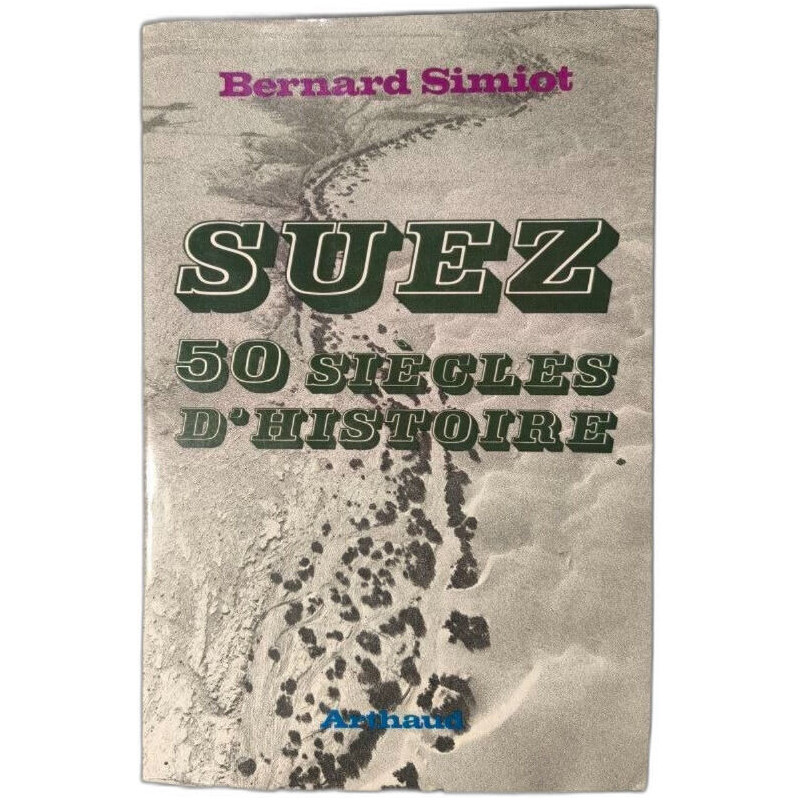 Suez 50 siècles d'histoire