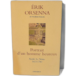 Portait d'un homme heureux - André Le Nôtre 1613-1700