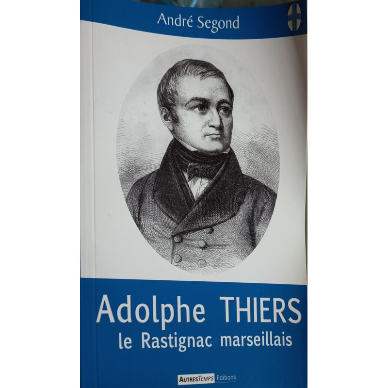 Adolphe Thiers : Le Rastignac marseillais