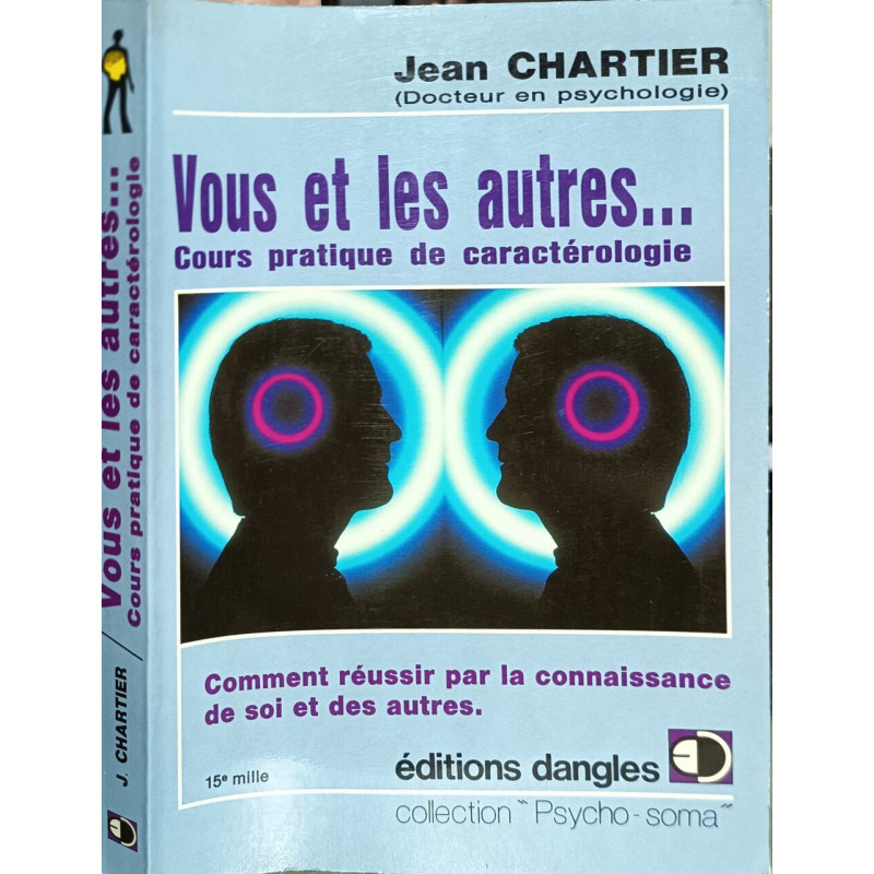 Vous et les autres ... cours pratique de caractériologie