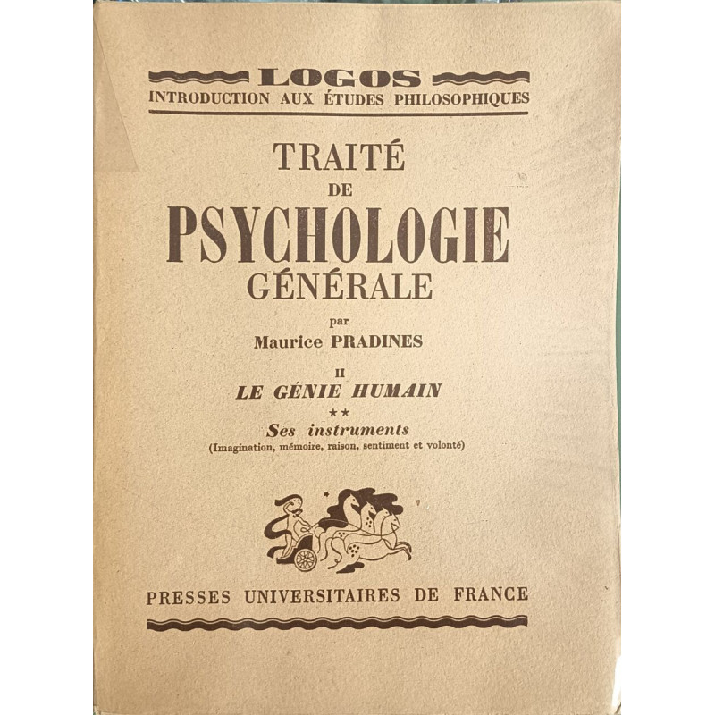 Traité de psychologie générale. II. Le génie humain. Ses...
