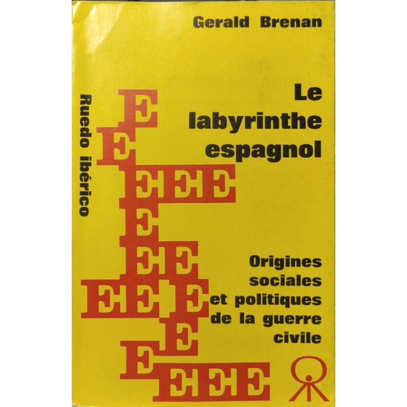 Le labyrinthe espagnol / origines sociales et politiques de la...