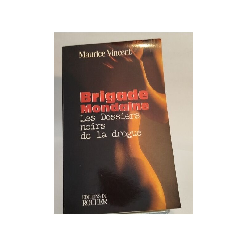 Brigade Mondaine : Les Dossiers noirs de la drogue
