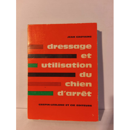 dressage et utilisation du chien d'arrêt