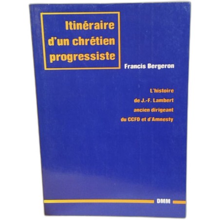 Itinéraire d'un chrétien progressiste