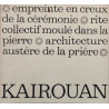 Kairouan Empreinte Au Creux De La Cérémonie - Rite collectif moulé...
