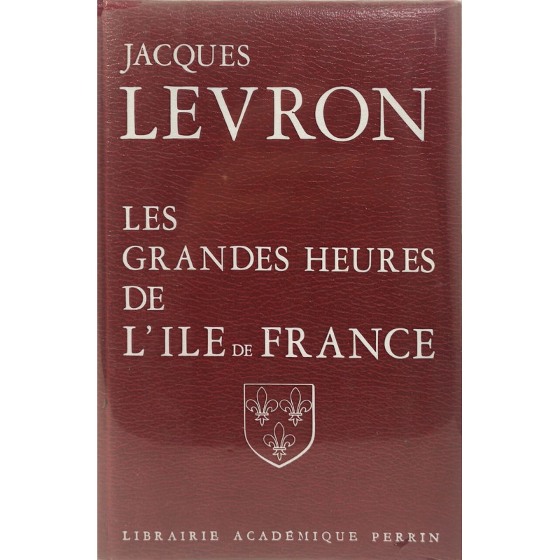 Les Grandes heures de l'Île-de-France