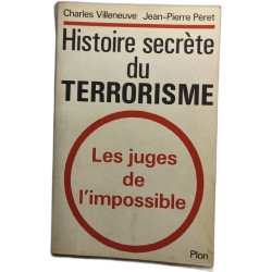 Histoire secrete du terrorisme les juges de l impossible