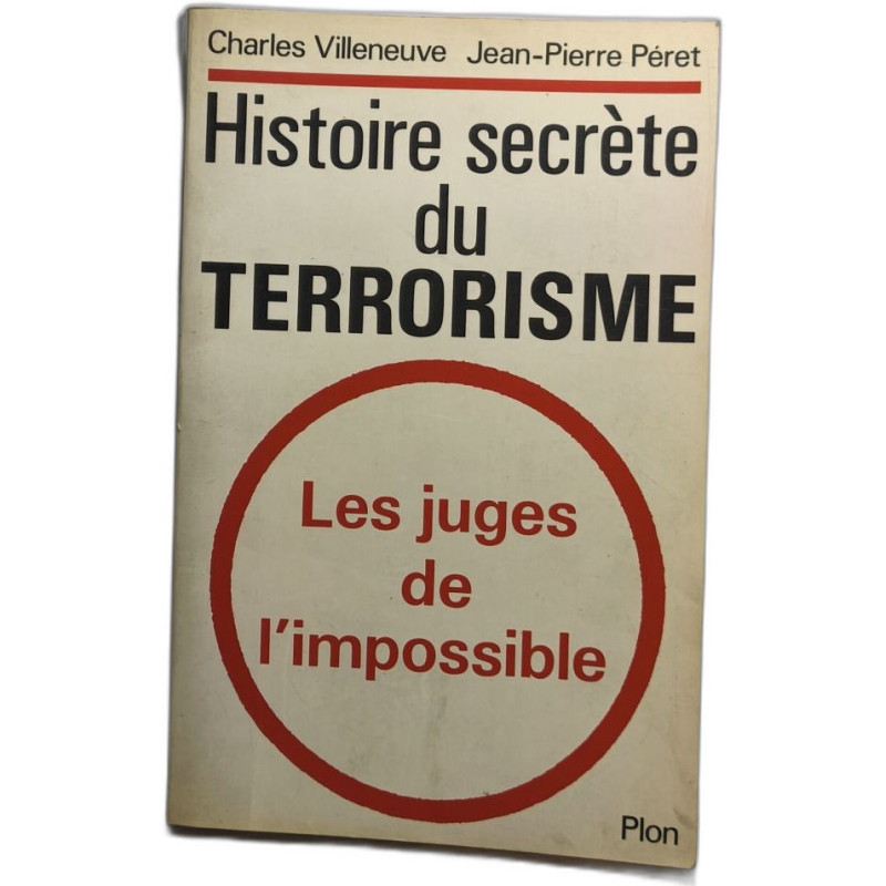 Histoire secrete du terrorisme les juges de l impossible