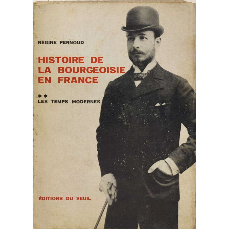 Histoire de la bourgeoisie en France tome 2 - Les Temps Modernes