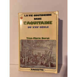 La vie quotidienne dans l'Aquitaine du XVIIe siècle