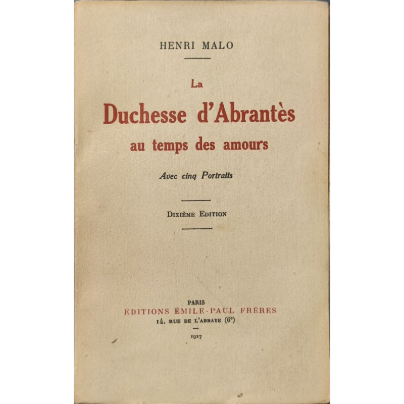 La Duchesse d'Abrantès au temps des amours - avec cinq portraits
