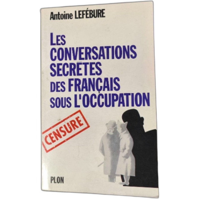 Les conversations secrètes des francais sous l'occupation