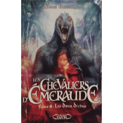 Les Chevaliers d'Emeraude Tome 8 / les dieux déchus