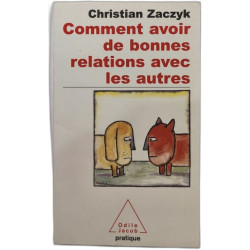 Comment avoir de bonnes relations avec les autres