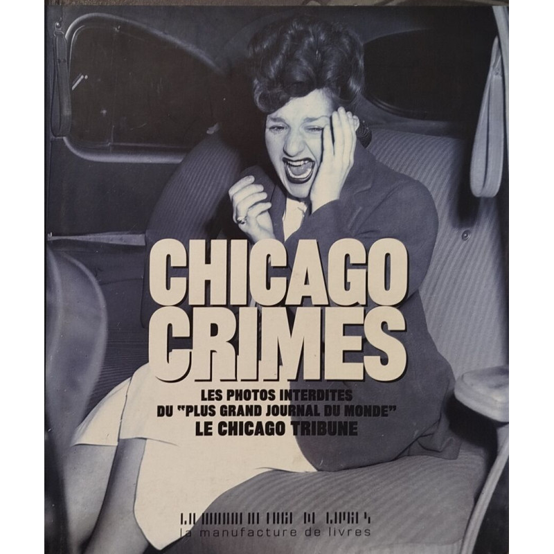 Chicago crimes / les photos interdites du plus grand journal du...
