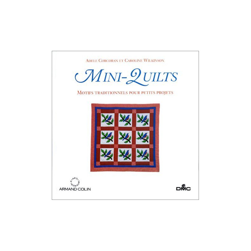 MINI-QUILTS. Motifs traditionnels pour petits projets