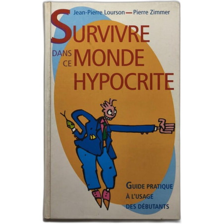 Survivre dans ce monde hypocrite