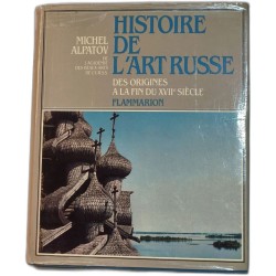 Histoire de l'Art Russe . Des Origines à la fin du XVIIè Siècle