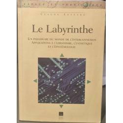 Le labyrinthe - un paradigme du monde de l'interconnexion...