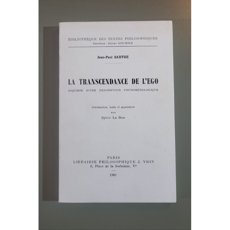 La transcendance de l'Ego esquisse d'une description phénoménalogique