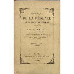Chronique de la regence et du regne de louis XV ( 1718-1763 ) ou...