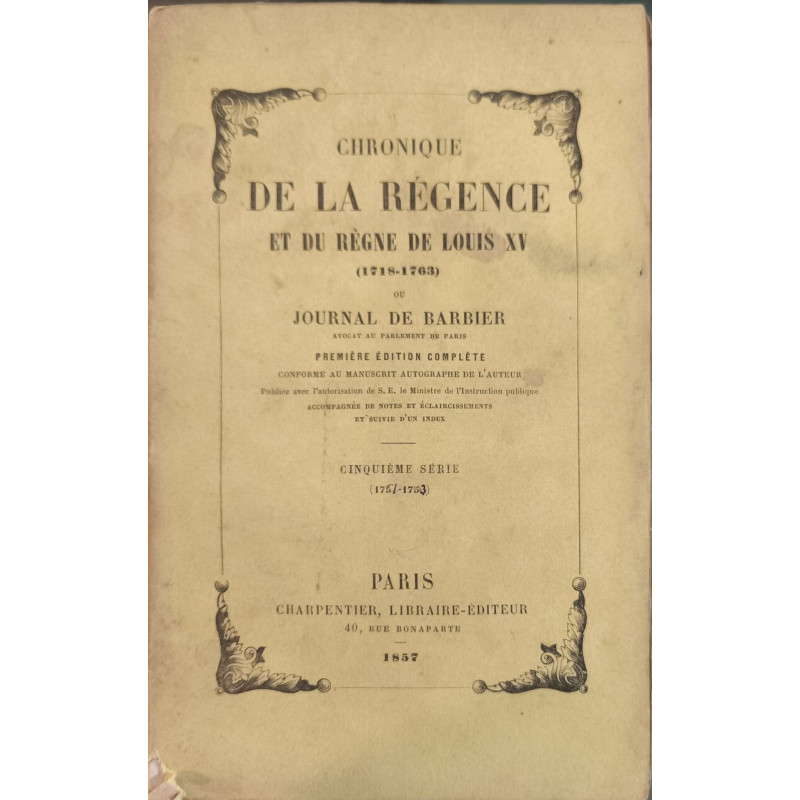 Chronique de la regence et du regne de louis XV ( 1718-1763 ) ou...