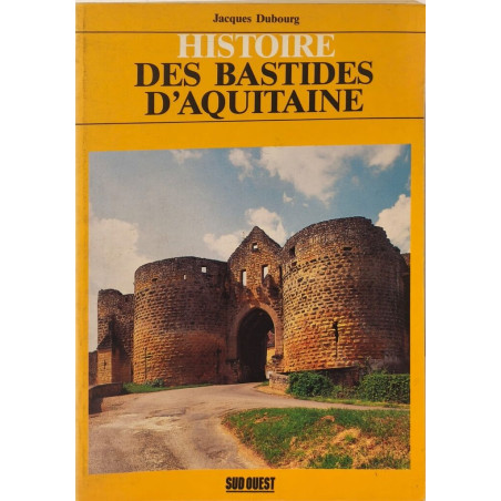 Histoire des bastides d'aquitaine