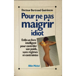 Pour ne pas maigrir idiot