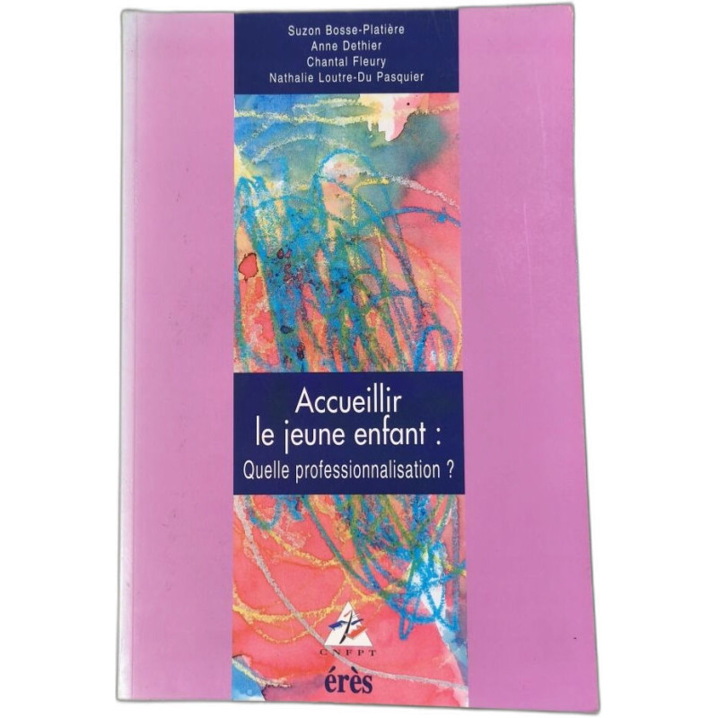 Acceuillir le jeune enfant / quelle Professionnalisation