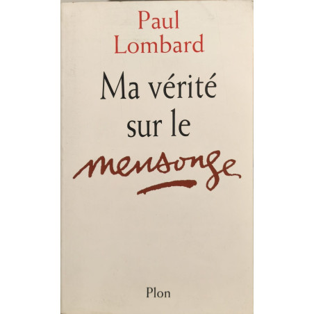 Ma vérité sur le mensonge