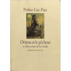 Oriyou et le pêcheur et autres contes de la Caraïbe