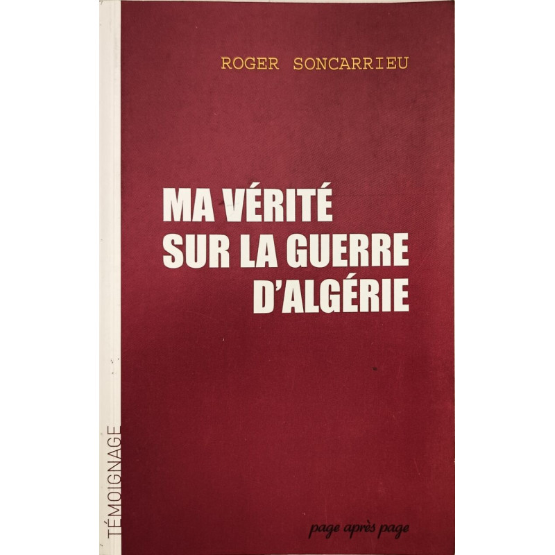 Ma vérité sur la guerre d'Algérie