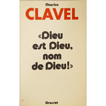 «Dieu est Dieu nom de Dieu!»