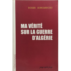 Ma vérité sur la guerre d'Algérie